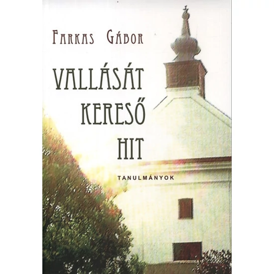 Vallását kereső hit - Tanulmányok