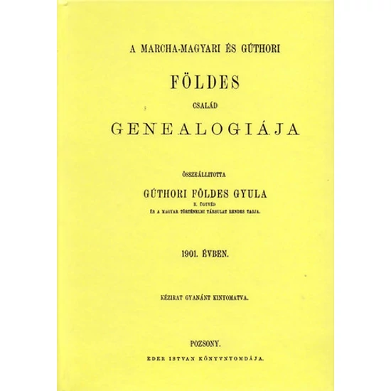 A marcha-magyari és gúthori Földes család genealógiája