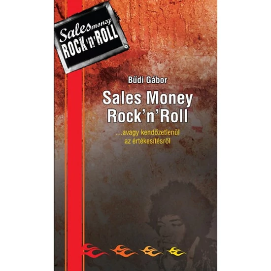 Sales Money Rock'n'Roll ...avagy kendőzetlenül az értékesítésről