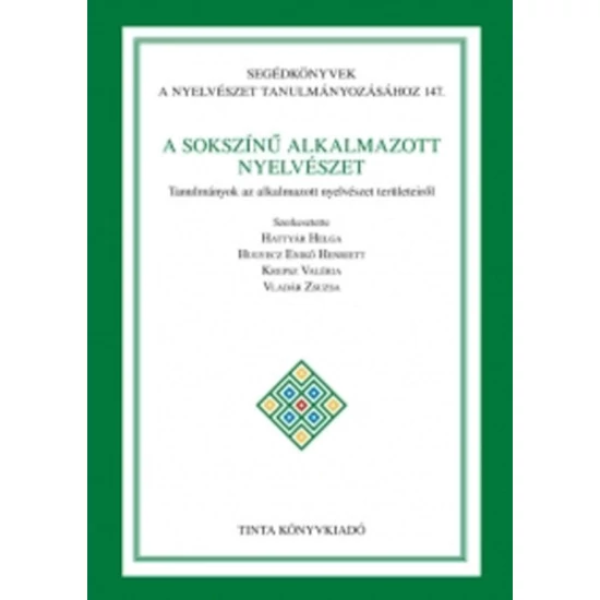 A sokszínű alkalmazott nyelvészet - Tanulmányok az alkalmazott nyelvészet területeiről