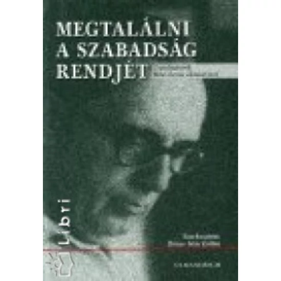 Megtalálni a szabadság rendjét