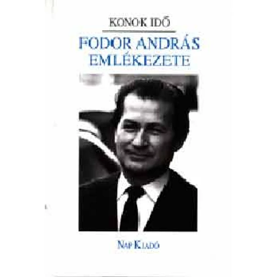 Konok idő. Fodor András emlékezete