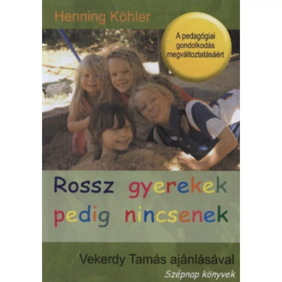 Rossz  gyerekek pedig nincsenek