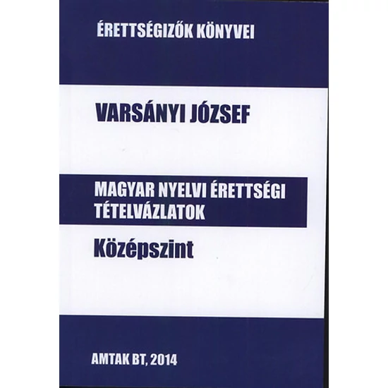Magyar nyelvi érettségi tételvázlatok középszint