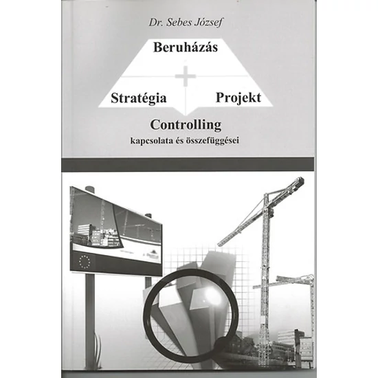 Stratégia - Projekt - Beruházás CONTROLLING kapcsolata és összefüggései