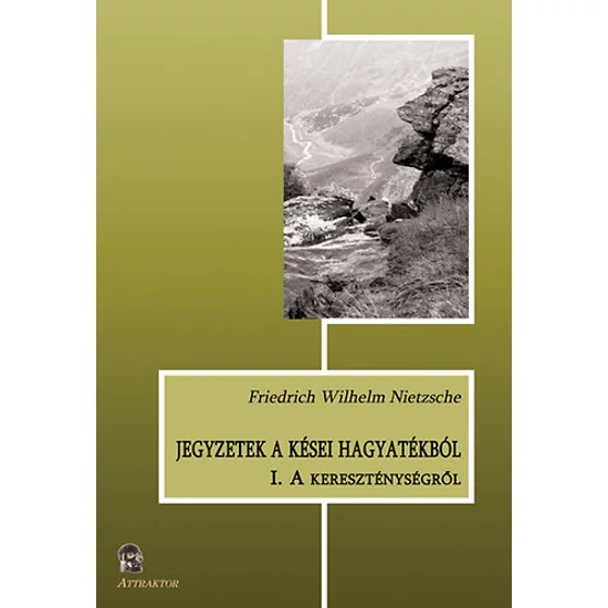 Jegyzetek a kései hagyatékból I.