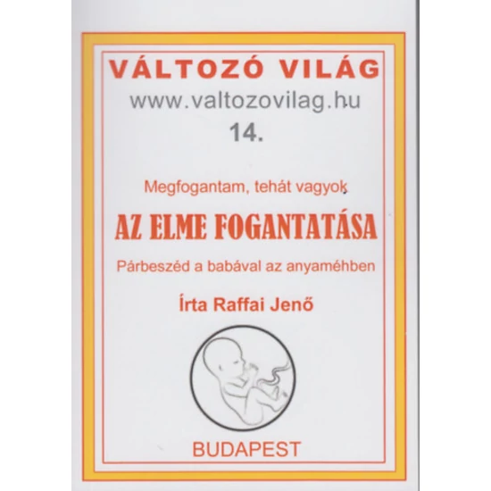 Megfogantam, tehát vagyok - Az elme fogantatása
