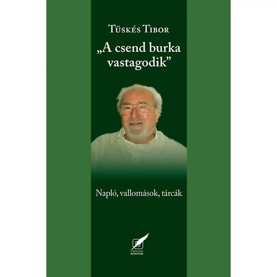 "A csend burka vastagodik" - Napló, vallomások, tárcák