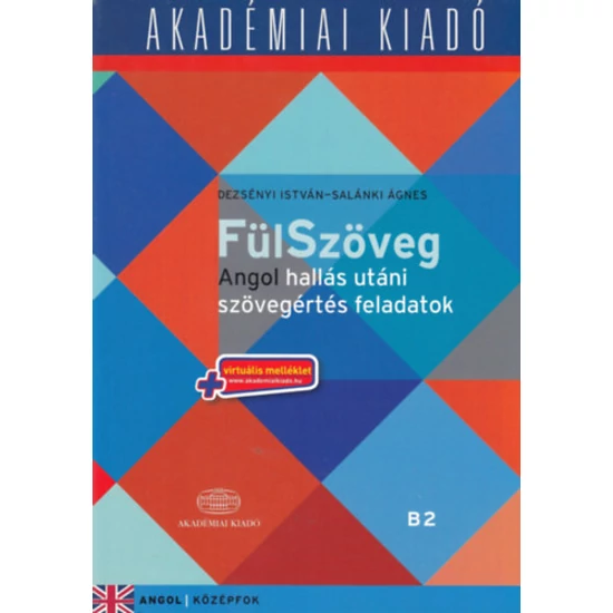 FülSzöveg - Angol hallás utáni szövegértés feladatok B2 - virtuális melléklettel