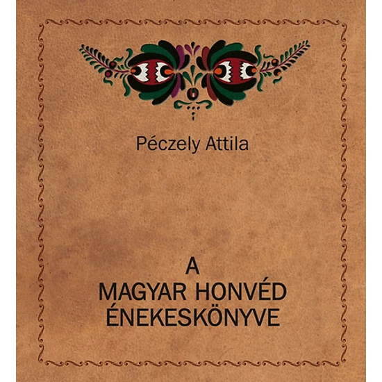 A magyar honvéd énekeskönyve