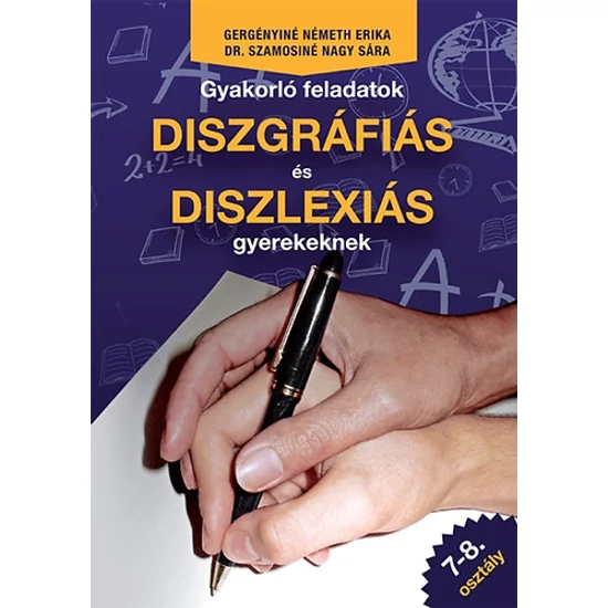 Gyakorló feladatok diszgráfiás és diszlexiás gyerekeknek 7-8. osztály