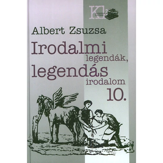 Irodalmi legendák, legendás irodalom 10.