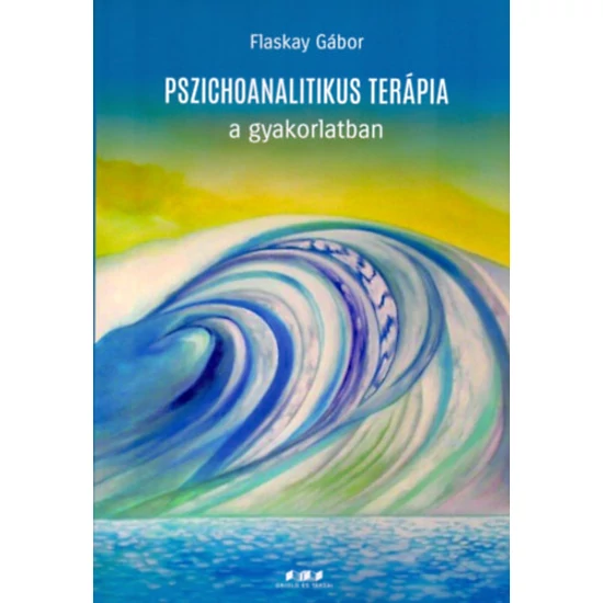Pszichoanalitikus terápia a gyakorlatban
