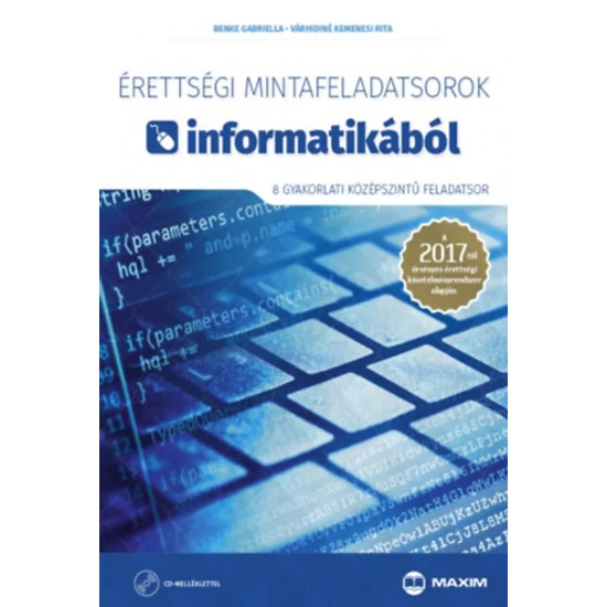 Érettségi mintafeladatsorok informatikából (8 gyakorlati középszintű feladatsor) CD-vel