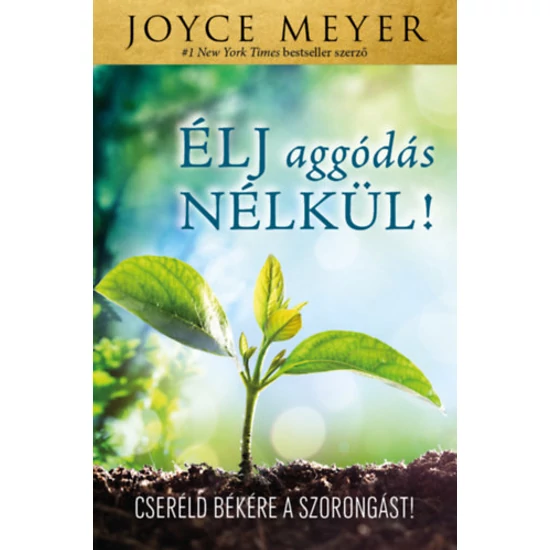 Élj aggódás nélkül!
