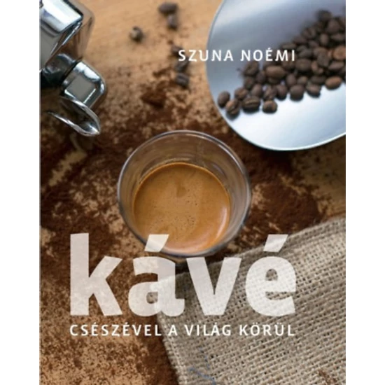 Kávé - Csészével a világ körül