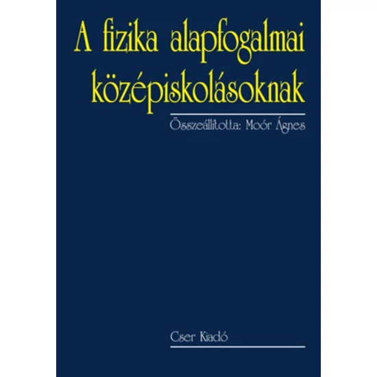 A fizika alapfogalmai középiskolásoknak