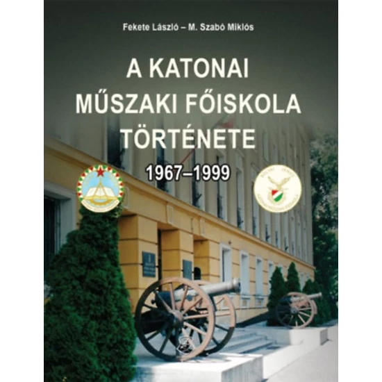 A Katonai Műszaki Főiskola története 1967-1999