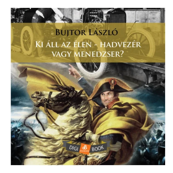 Ki áll az élen - hadvezér vagy menedzser?