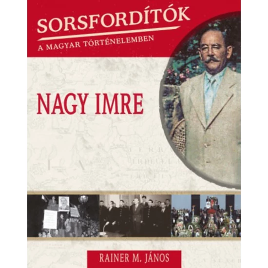 Sorsfordítók a magyar történelemben - Nagy Imre