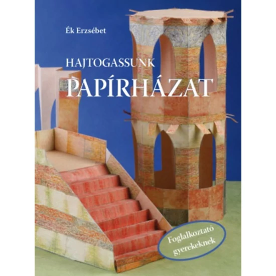 Hajtogassunk papírházat