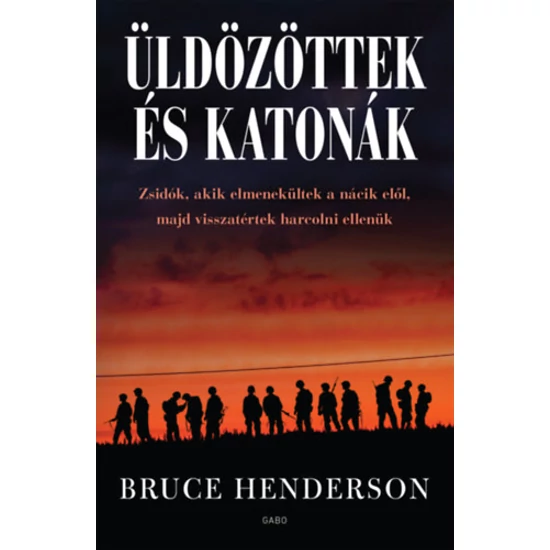 Üldözöttek és katonák