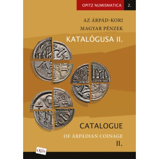 Az Árpád-kori magyar pénzek katalógusa II./Catalogue of Árpádian Coinage II.