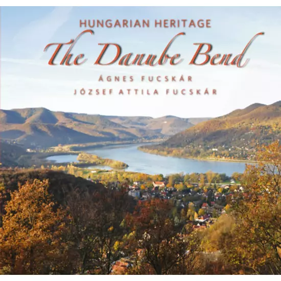 The Danube Bend - Hungarian Heritage