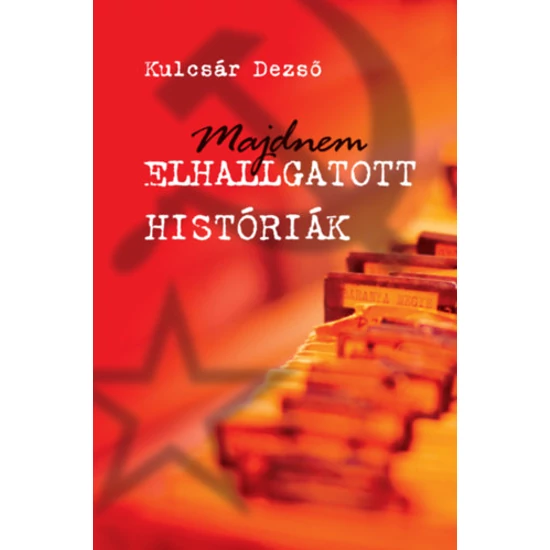 Majdnem elhallgatott históriák