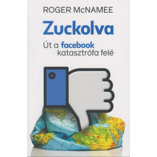 Zuckolva - Út a Facebook-katasztrófa felé