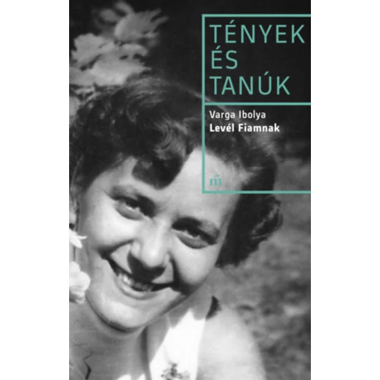 Levél fiamnak - Tények és tanúk