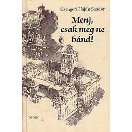 Menj, csak meg ne bánd!