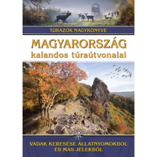 Magyarország kalandos túraútvonalai - Vadak keresése állatnyomokból és más jelekből