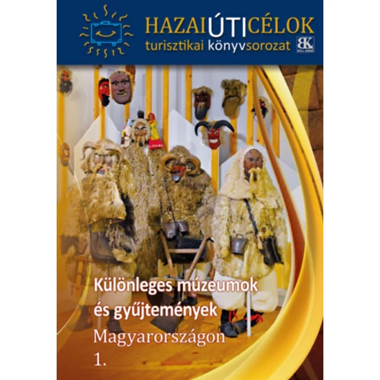 Különleges múzeumok és gyűjtemények Magyarországon 1.