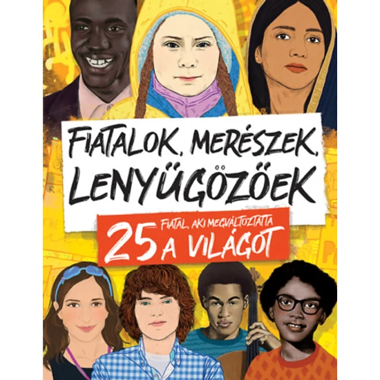 Fiatalok, merészek, lenyűgözőek