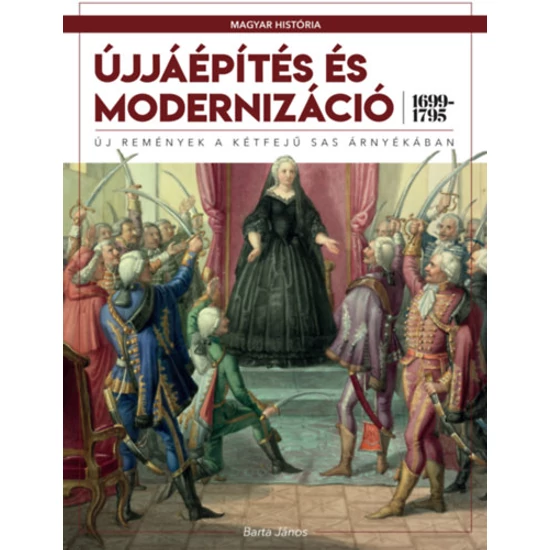 Újjáépítés és modernizáció (1699-1795)