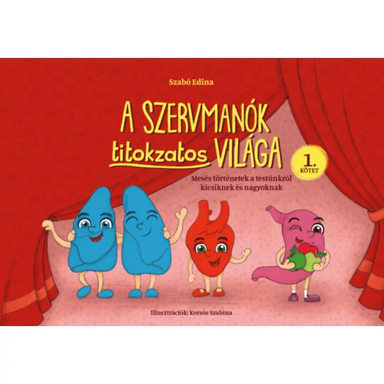 A Szervmanók titokzatos világa 1. kötet