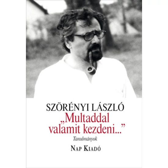 "Multaddal valamit kezdeni..."