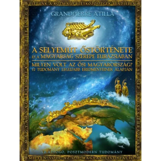 A Selyemút őstörténete és a magyarság szerepe Eurázsiában