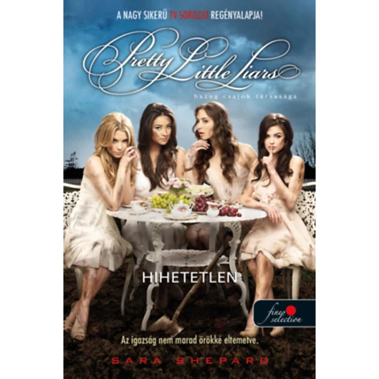 Pretty Little Liars - Hihetetlen