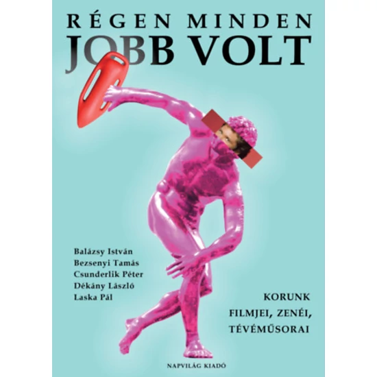 Régen minden jobb volt
