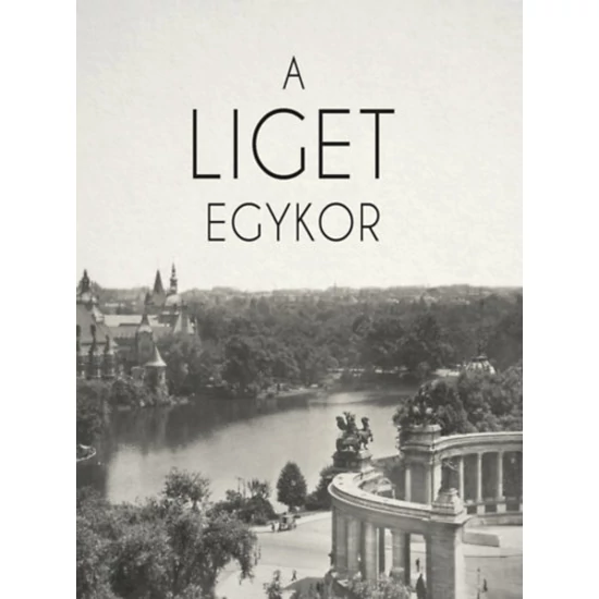 A Liget egykor