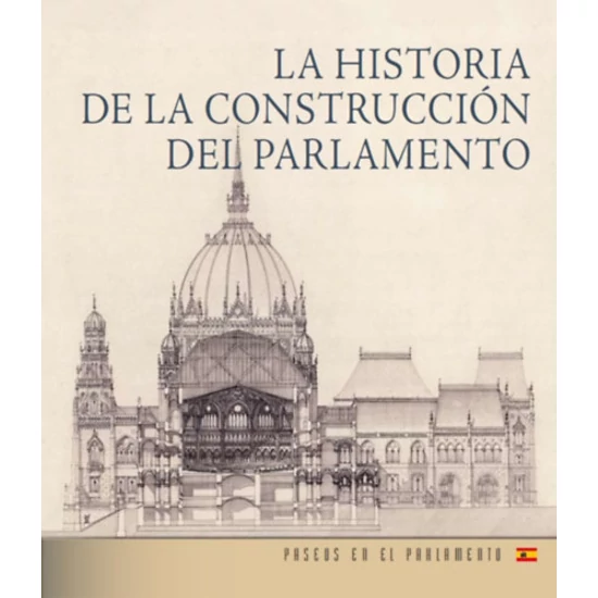 Az Országház építéstörténete (spanyol nyelven)