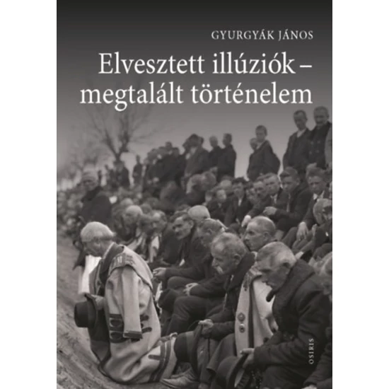 Elvesztett illúziók - megtalált történelem