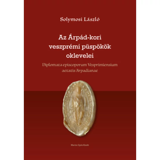 Az Árpád-kori veszprémi püspökök oklevelei