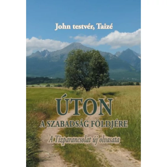 Úton a szabadság földjére