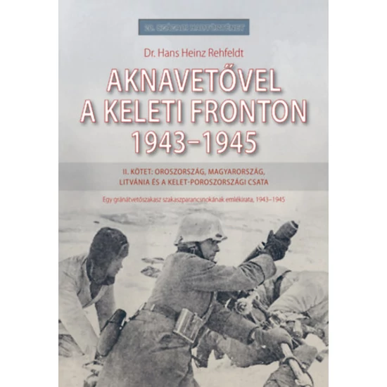 Aknavetővel a keleti fronton, 1943-1945