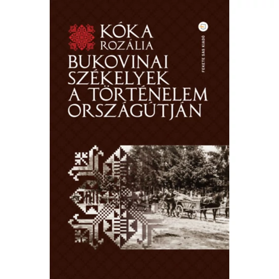 Bukovinai székelyek a történelem országútján