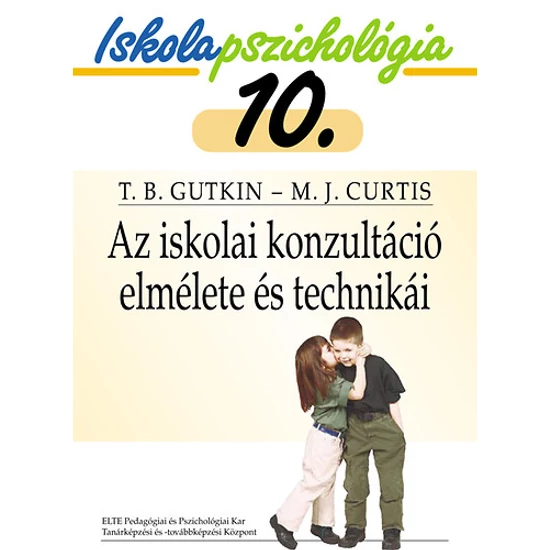 Az iskolai konzultáció elmélete és technikái