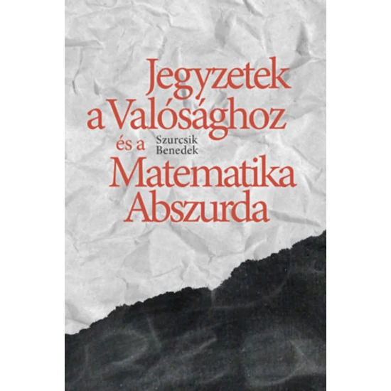 Jegyzetek a Valósághoz és a Matematika Abszurda